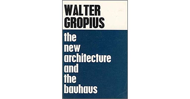 The New Architecture and the New Bauhaus