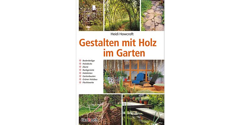 Gestalten mit Holz im Garten