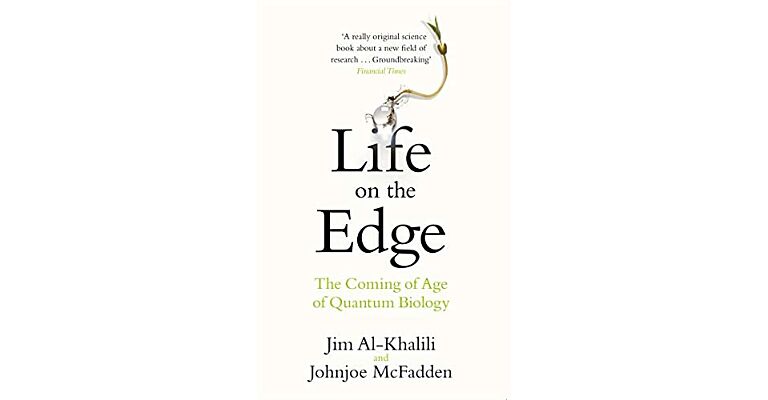 Life on the Edge - The Coming of Age of Quantum Biology (PBK)