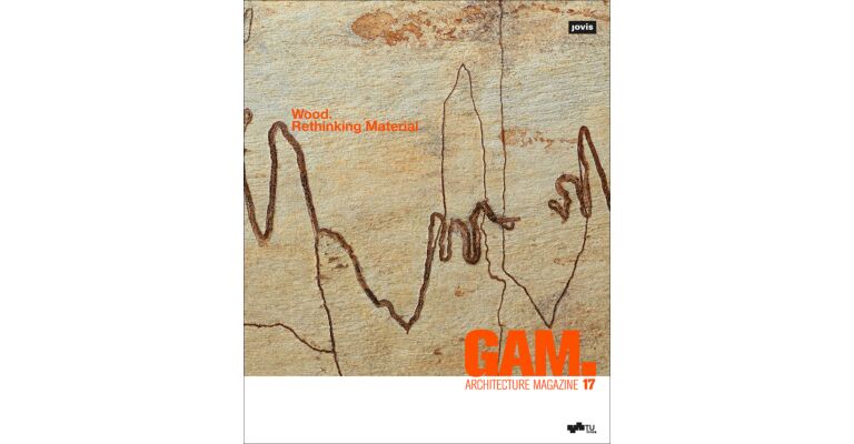 GAM. Architecture Magazine 17 - Wood. Rethinking Material