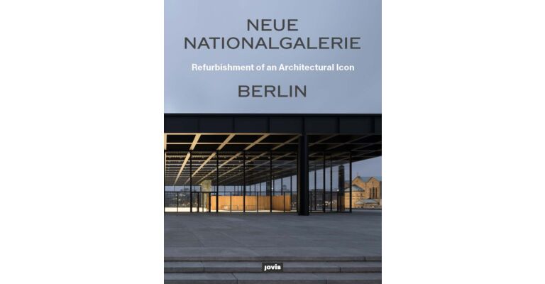 Neue Nationalgalerie Berlin - Refurbishment of an Architectural Icon