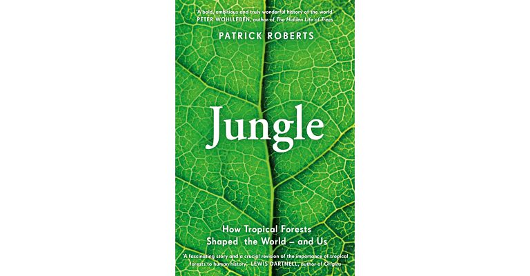 Jungle - How Tropical Forests Shaped the World - and Us (August 2021)