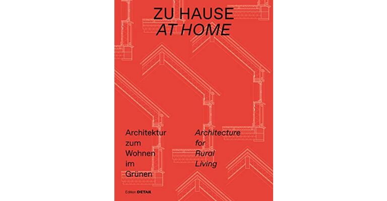 At Home - Architecture for Rural Living / Zu Hause - Architektur zum Wohnen im Grünen