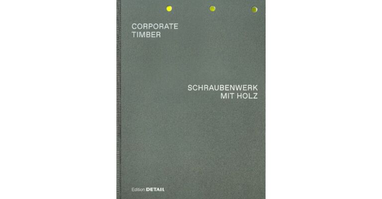 Corporate Timber / Schraubenwerk mit Holz