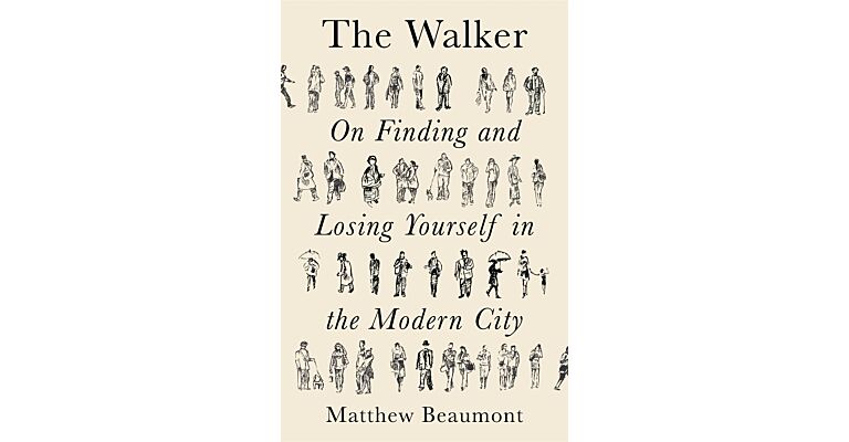 The Walker - On Finding and Losing Yourself in the Modern City (PBK November 2021)
