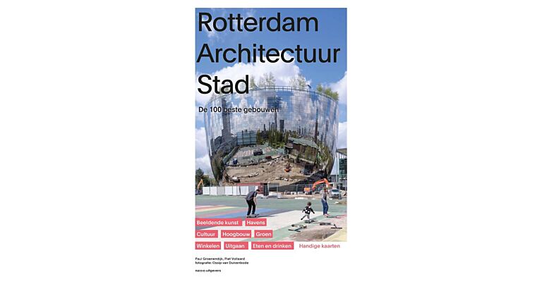 Rotterdam architectuur stad - De 100 beste gebouwen