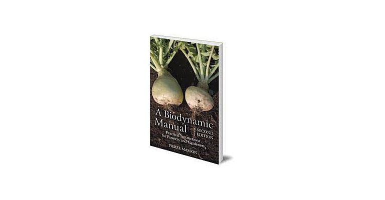 A Biodynamic Manual : Practical Instructions for Farmers and Gardeners