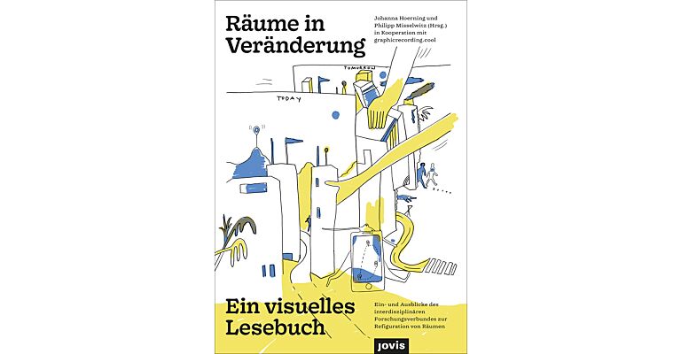 Räume in Veränderung - Ein Visuelles Lesebuch