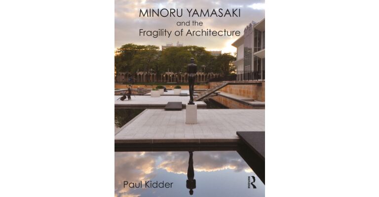 Minoru Yamasaki and the Fragility of Architecture