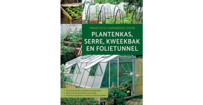 Praktisch handboek voor Plantenkas, Serre, Kweekbak en Folietunnel