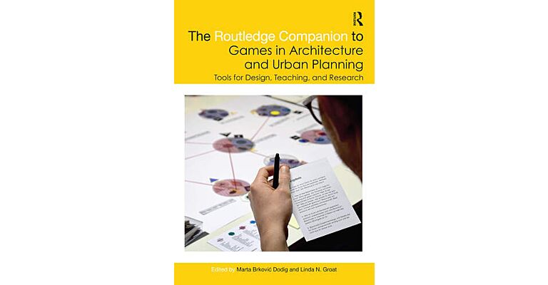 The Routledge Companion to Games in Architecture and Urban Planning