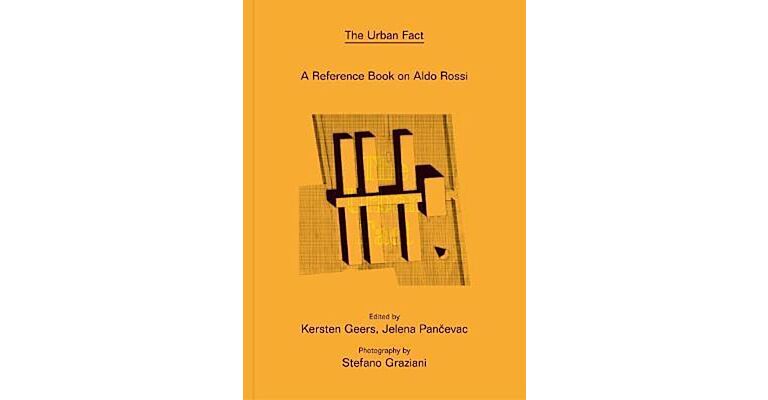 The Urban Fact - A Reference Book on Aldo Rossi