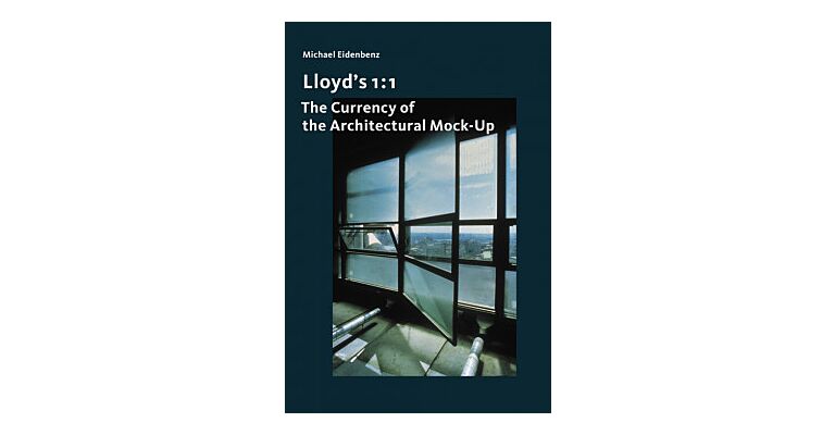 Lloyd's 1:1 - The Currency Of The Architectural Mock-Up