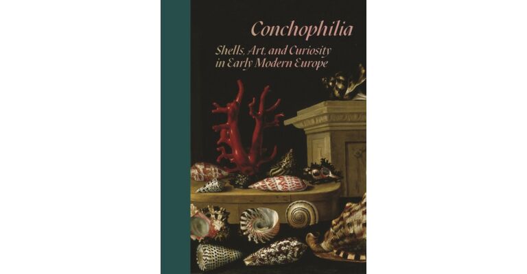 Conchophilia - Shells, Art & Curiosity in Early Modern Europe