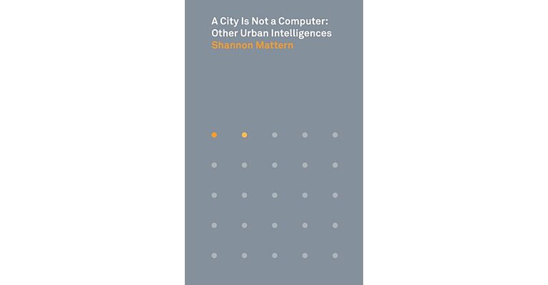 A City is not a Computer: Other Urban Intelligences (September 2021)