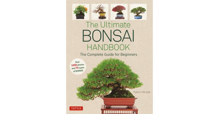 The Ultimate Bonsai Handbook - The Complete Guide for Beginners