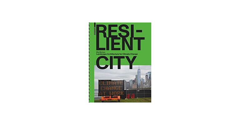 Resilient City - Landscape Architecture for Climate Change 