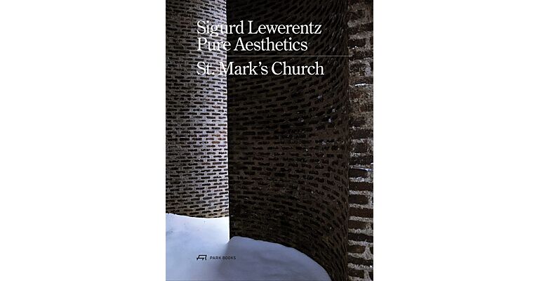 Sigurd Lewerentz Pure Aesthetics : St. Mark's Church 1960