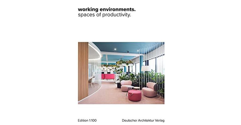 Working Environments - Spaces of Productivity