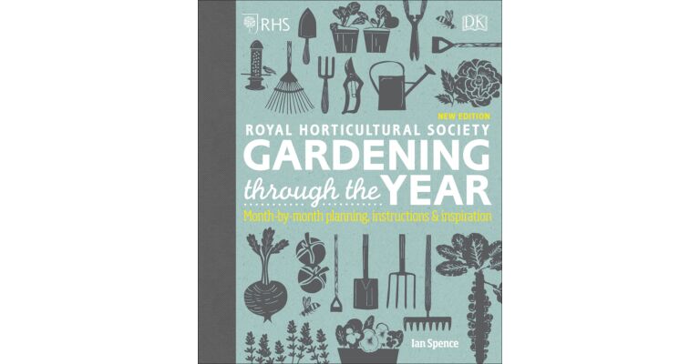 RHS Gardening through the Year - Month-by-month planning, instruction & inspiration