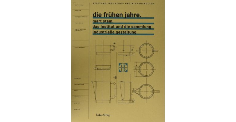 Die frühen Jahre : Mart Stam, das Institut und die Sammlung industrielle Gestaltung