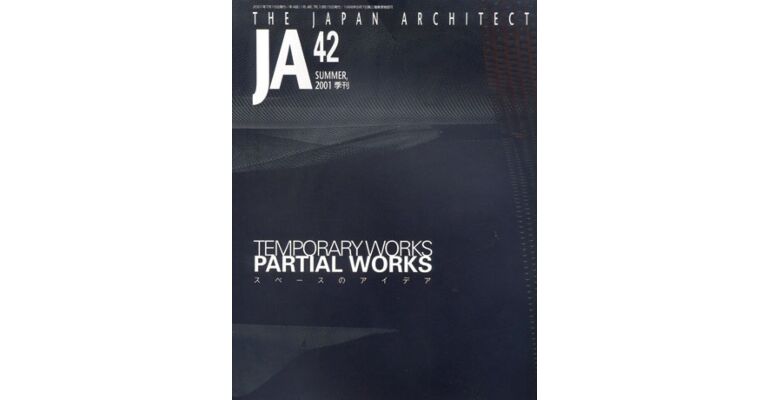 Japan Architect 42 (Summer 2001) Temporary Works Partial Works