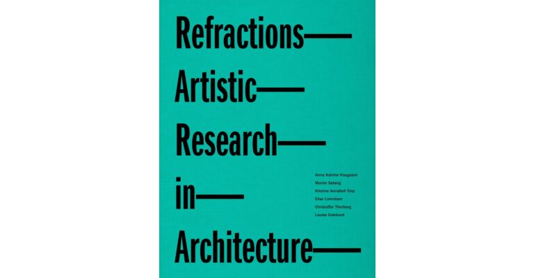 Refractions - Artistic Research in Architecture