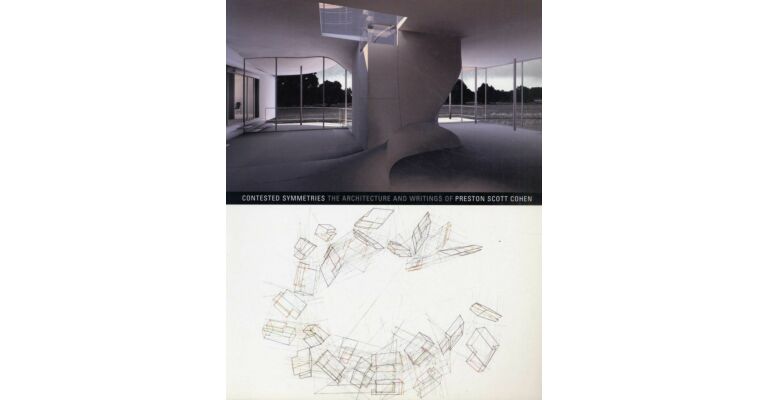 Contested Symmetries. The Architecture and Writings of Preston Scott Cohen