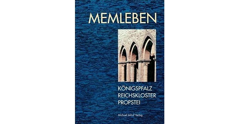 Memleben. Königspfalz, Reichskloster, Propstei