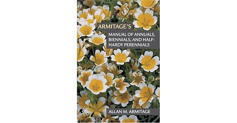 Armitage's Manual of Annuals, Biennials and Half-Hardy Perennials