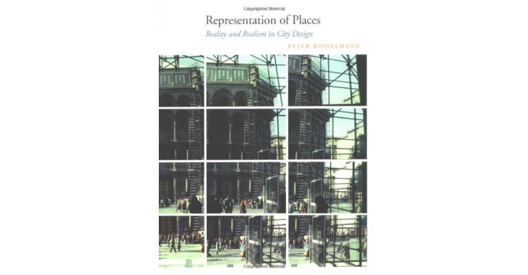Representation of Places - Reality and Realism in City Design