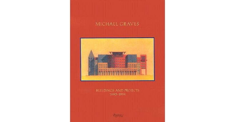 Michael Graves - Buildings and Projects 1990-1994