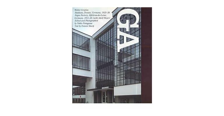 GA 70 Walter Gropius. Bauhaus & Fagus Factory