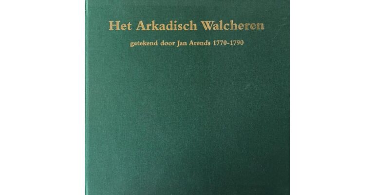Het arkadisch Walcheren getekend door Jan Arends 1770-1790
