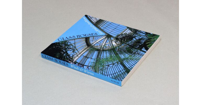 Glass Houses : A History of Greenhouses, Orangeries and Conservatories (paperback)