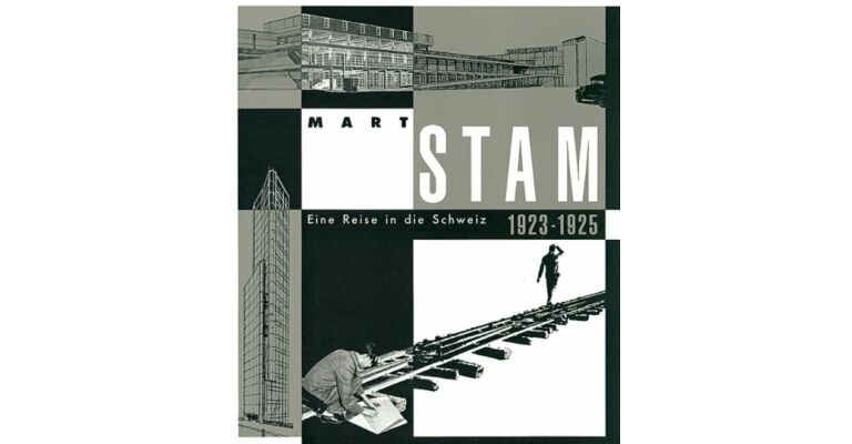 Mart Stam: eine Reise in die Schweiz 1923-1925