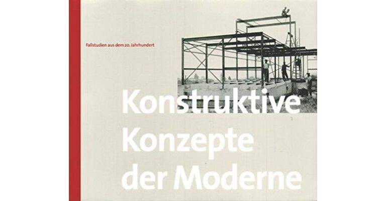 Konstruktive Konzepte der Moderne: Fallstudien aus dem 20. Jahrhundert