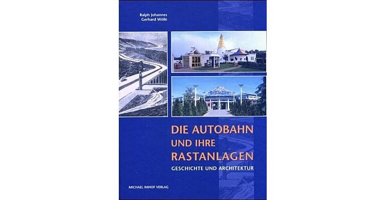 Die Autobahn und ihre Rastanlagen