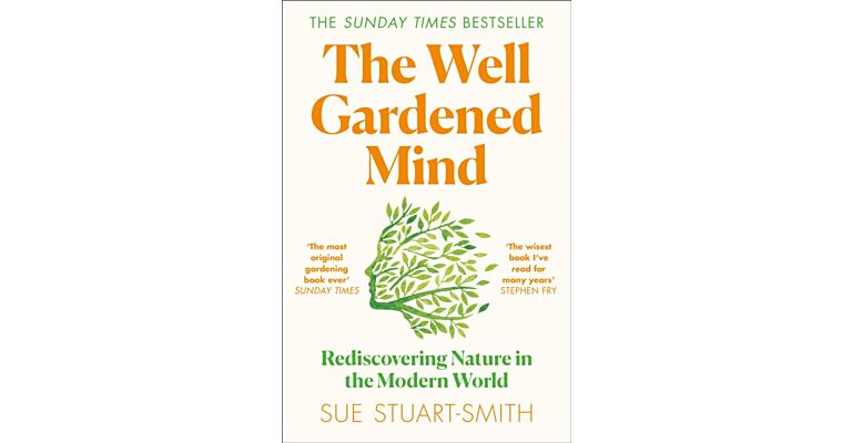 The Well Gardened Mind - The Restorative Power of Nature