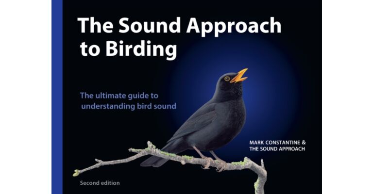 The Sound Approach to Birding - The Ultimate Guide to Understanding Bird Sound