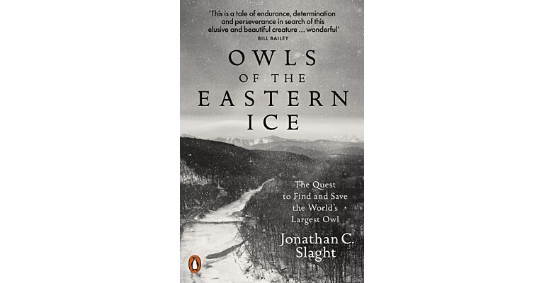 Owls of the Eastern Ice - The Quest to Find and Save the World's Largest Owl