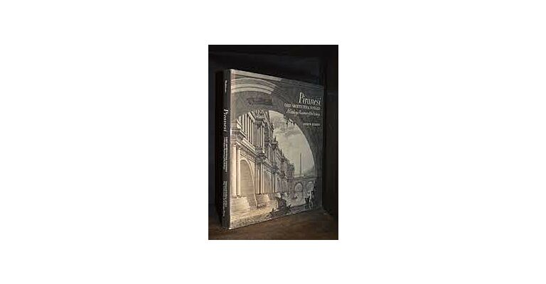 Piranesi: Early Architectural Fantasies : A Catalogue Raisonne of the Etchings