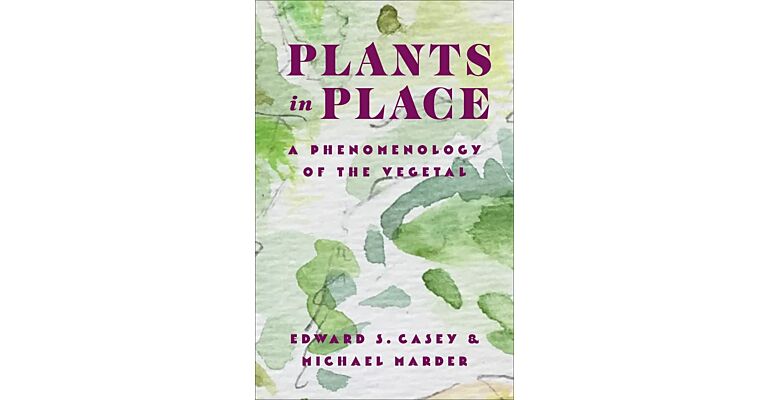 Plants in Place - A Phenomenology of the Vegetal