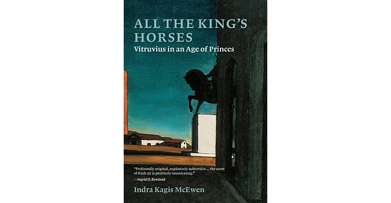 All the King’s Horses: Vitruvius in an Age of Princes