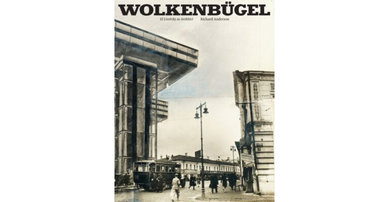 Wolkenbugel: El Lissitzky as Architect