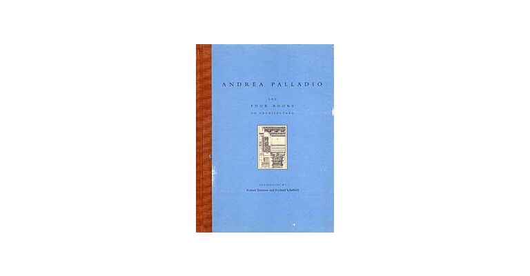 Andrea Palladio - The Four Books on Architecture (hardcover)