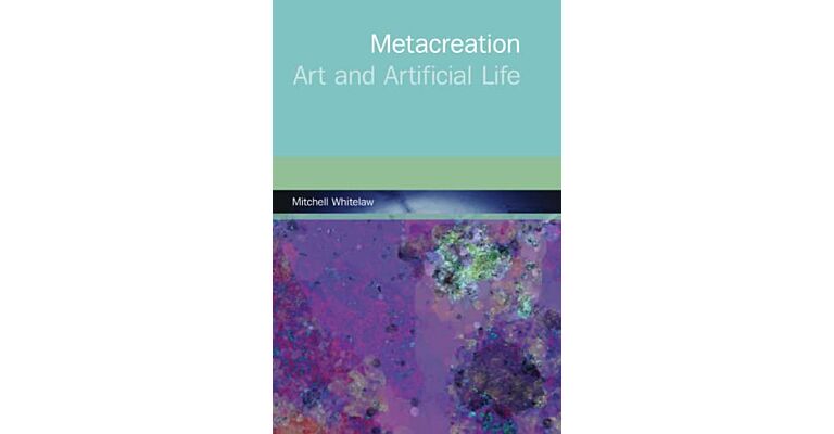 Metacreation - Art and Artificial Life