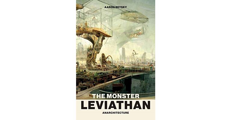 The Monster Leviathan - Anarchitecture