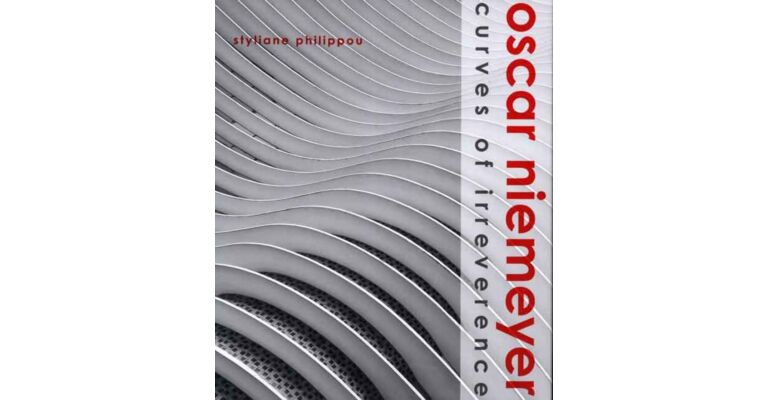 Oscar Niemeyer - Curves of Irreverence
