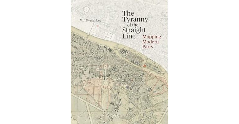 The tyranny of the straight line - Mapping Modern Paris